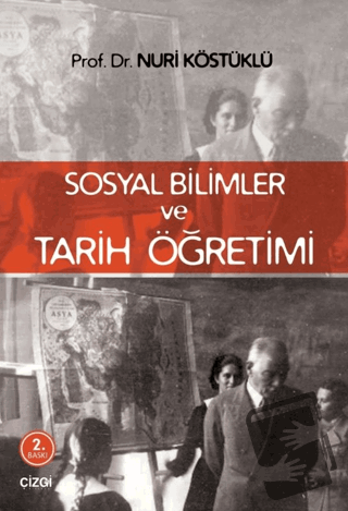 Sosyal Bilimler ve Tarih Öğretimi - Nuri Köstüklü - Çizgi Kitabevi Yay