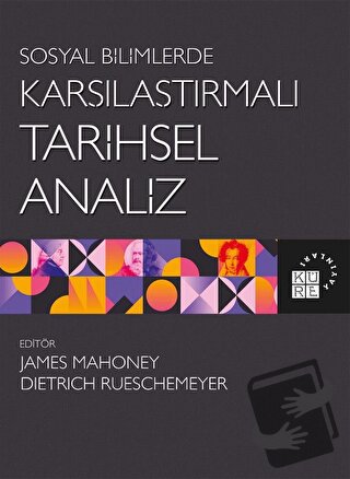 Sosyal Bilimlerde Karşılaştırmalı Tarihsel Analiz - Kolektif - Küre Ya