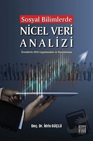 Sosyal Bilimlerde Nicel Veri Analizi - İdris Güçlü - Gazi Kitabevi - F