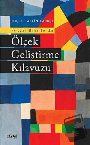 Sosyal Bilimlerde Ölçek Geliştirme Kılavuzu - Jaklin Çarkçı - Çizgi Ki