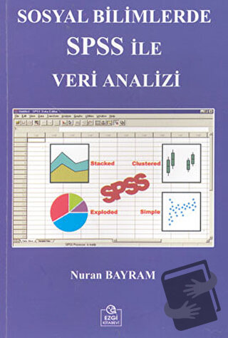 Sosyal Bilimlerde SPSS ile Veri Analizi - Nuran Bayram - Ezgi Kitabevi