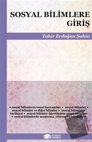 Sosyal Bilimlere Giriş - Tahir Erdoğan Şahin - Berikan Yayınevi - Fiya