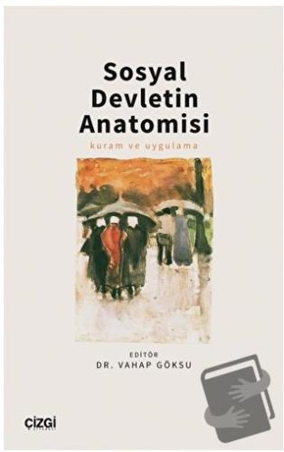 Sosyal Devletin Anatomisi - Vahap Göksu - Çizgi Kitabevi Yayınları - F