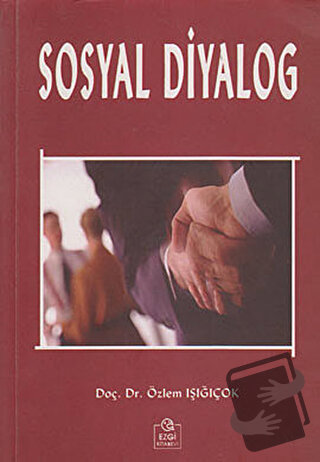 Sosyal Diyalog - Özlem Işığıçok - Ezgi Kitabevi Yayınları - Fiyatı - Y