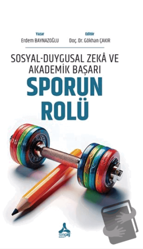 Sosyal-Duygusal Zeka ve Akademik Başarı: Sporun Rolü - Erdem Baynazoğl