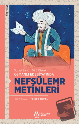 Sosyal Eleştiri Türü Olarak Osmanlı Edebiyatında Nefsülemr Metinleri -