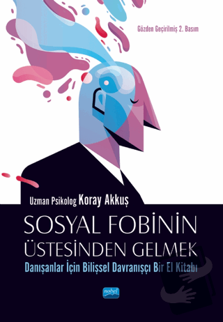 Sosyal Fobinin Üstesinden Gelmek: Danışanlar İçin Bilişsel Davranışçı 