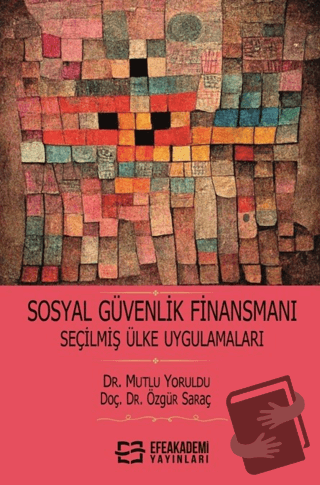 Sosyal Güvenlik Finansmanı Seçilmiş Ülke - Mutlu Yoruldu - Efe Akademi