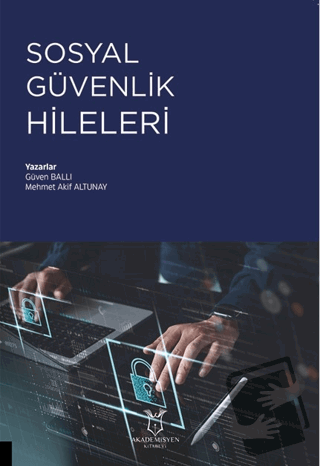 Sosyal Güvenlik Hileleri - Mehmet Akif Altunay - Akademisyen Kitabevi 