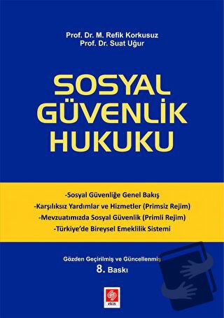 Sosyal Güvenlik Hukuku - M. Refik Korkusuz - Ekin Basım Yayın - Fiyatı