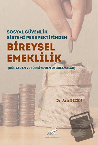 Sosyal Güvenlik Sistemi Perspektifinden Bireysel Emeklilik - Aslı Geze