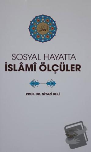 Sosyal Hayatta İslami Ölçüler - Niyazi Beki - Fütuhat Yayınevi - Fiyat