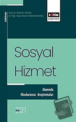 Sosyal Hizmet Alanında Uluslararası Araştırmalar 1 - İbrahim Akkaş - E