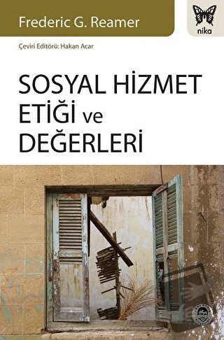 Sosyal Hizmet Etiği ve Değerleri - Frederic G. Reamer - Nika Yayınevi 