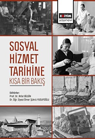 Sosyal Hizmet Tarihine Kısa Bir Bakış - Kolektif - Eğitim Yayınevi - D