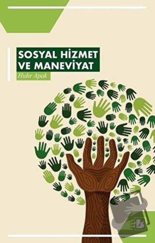 Sosyal Hizmet ve Maneviyat - Hıdır Apak - Bir Yayıncılık - Fiyatı - Yo