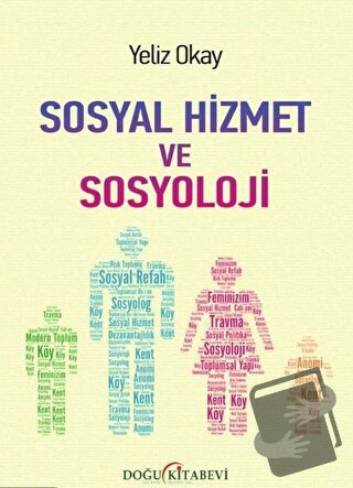 Sosyal Hizmet ve Sosyoloji - Yeliz Okay - Doğu Kitabevi - Fiyatı - Yor