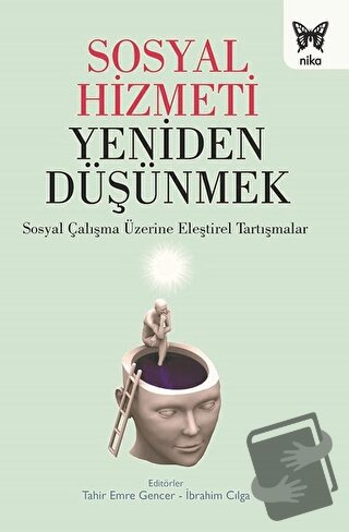 Sosyal Hizmeti Yeniden Düşünmek - İbrahim Cılga - Nika Yayınevi - Fiya