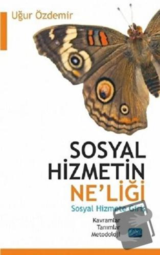 Sosyal Hizmetin Ne'liği - Sosyal Hizmete Giriş - Uğur Özdemir - Nobel 