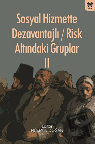 Sosyal Hizmette Dezavantajlı - Risk Altındaki Gruplar II - Hüseyin Doğ