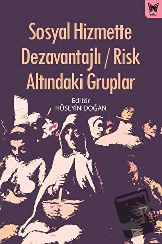 Sosyal Hizmette Dezavantajlı - Risk Altındaki Gruplar - Hüseyin Doğan 