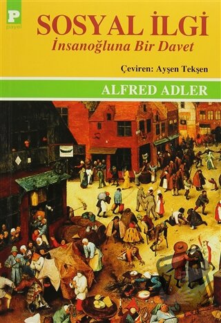 Sosyal İlgi - İnsanoğluna Bir Davet - Alfred Adler - Payel Yayınları -