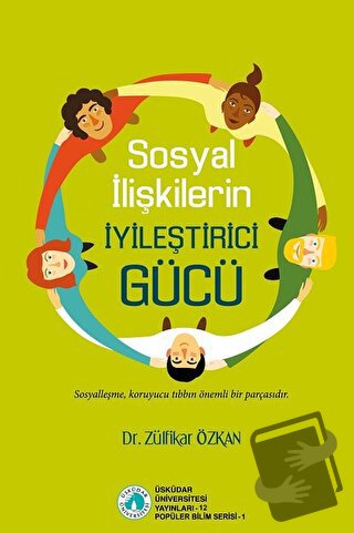 Sosyal İlişkilerin İyileştirici Gücü - Zülfikar Özkan - Üsküdar Üniver