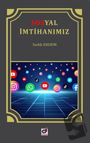 Sosyal İmtihanımız İnternet ve Sosyal Medya Adabı - Sadık Erdem - Dua 