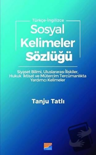 Sosyal Kelimeler Sözlüğü - Türkçe İngilizce - Tanju Tatlı - Siyasal Ki