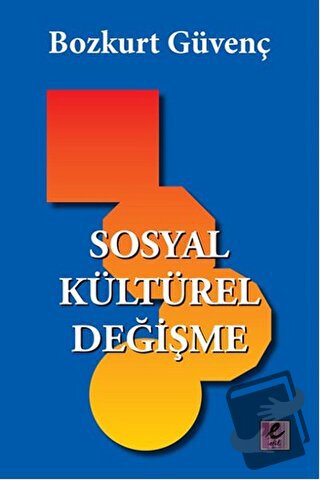 Sosyal Kültürel Değişme - Bozkurt Güvenç - Efil Yayınevi - Fiyatı - Yo