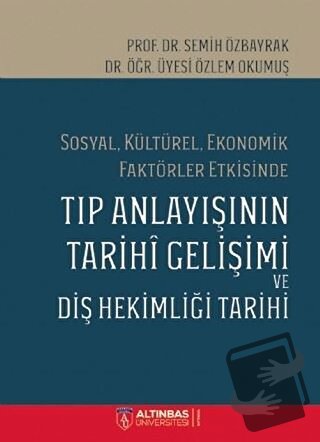 Sosyal Kültürel Ekonomik Faktörler Etkisinde Tıp Anlayışının Tarihi Ge