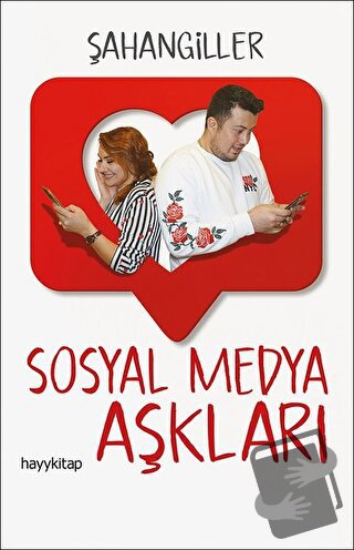 Sosyal Medya Aşkları - Şahangiller - Hayykitap - Fiyatı - Yorumları - 