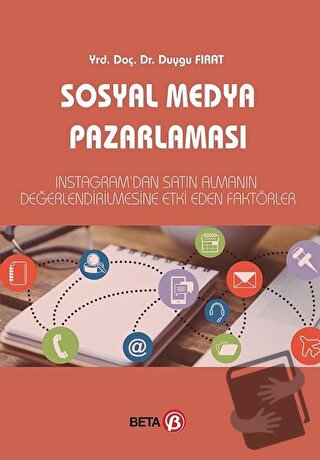 Sosyal Medya Pazarlaması - Duygu Fırat - Beta Yayınevi - Fiyatı - Yoru