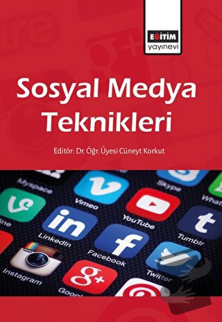 Sosyal Medya Teknikleri - Cüneyt Korkut - Eğitim Yayınevi - Bilimsel E