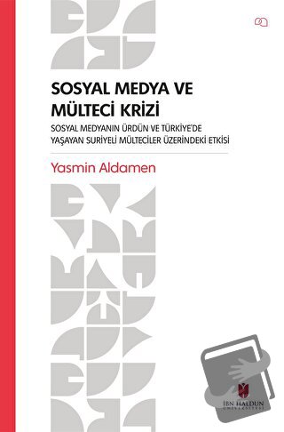 Sosyal Medya ve Mülteci Krizi - Sosyal Medyanın Ürdün ve Türkiye’de Ya