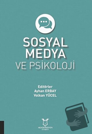 Sosyal Medya ve Psikoloji - Ayhan Erbay - Akademisyen Kitabevi - Fiyat