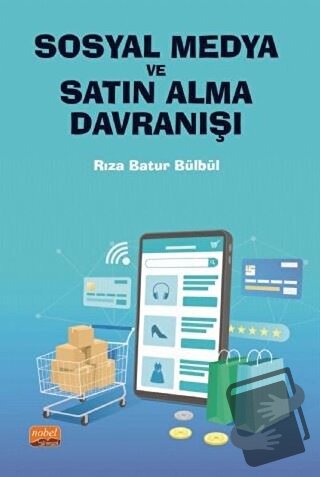 Sosyal Medya ve Satın Alma Davranışı - Rıza Batur Bülbül - Nobel Bilim