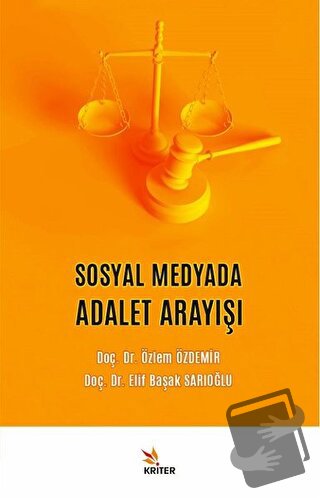 Sosyal Medyada Adalet Arayışı - Elif Başak Sarıoğlu - Kriter Yayınları