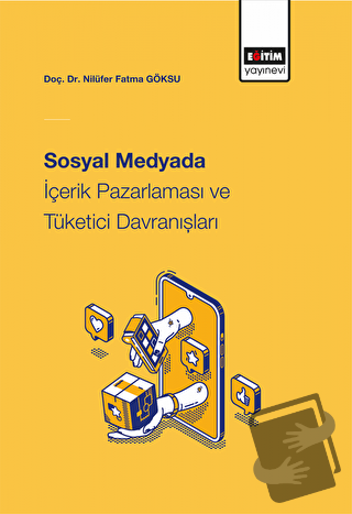 Sosyal Medyada İçerik Pazarlaması Ve Tüketici Davranışları - Nilüfer F