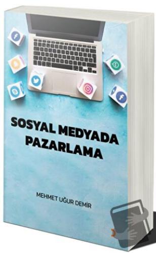 Sosyal Medyada Pazarlama - Mehmet Uğur Demir - Cinius Yayınları - Fiya