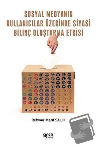 Sosyal Medyanın Kullanıcılar Üzerinde Siyasi Bilinç Oluşturma Etkisi -