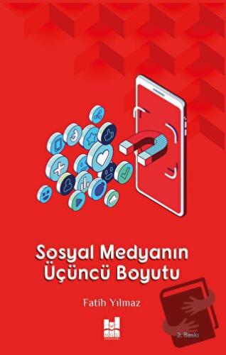 Sosyal Medyanın Üçüncü Boyutu - Fatih Yılmaz - Mgv Yayınları - Fiyatı 