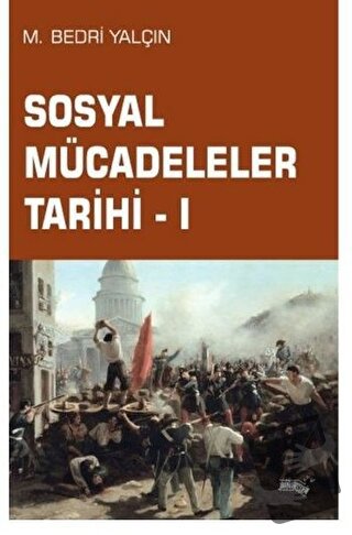 Sosyal Mücadeleler Tarihi - 1 - M. Bedri Yalçın - Sınırsız Kitap - Fiy