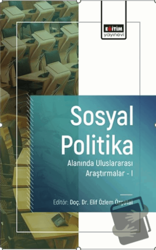 Sosyal Politika Alanında Uluslararası Araştırmalar-I - Güven Murat - E