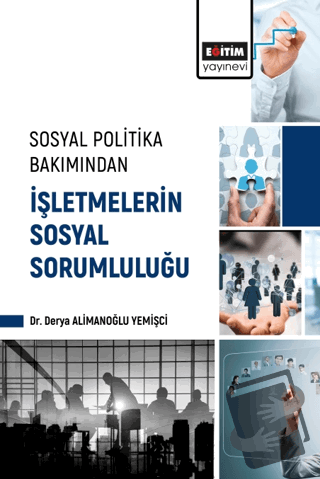 Sosyal Politika Bakımından İşletmelerin Sosyal Sorumluluğu - Derya Ali