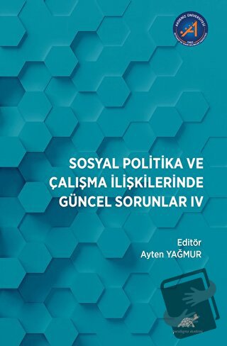 Sosyal Politika ve Çalışma İlişkilerinde Güncel Sorunlar: IV - Ayten Y