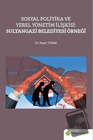 Sosyal Politika ve Yerel Yönetim İlişkisi: Sultangazi Belediyesi Örneğ