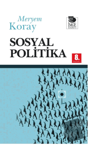 Sosyal Politika - Meryem Koray - İmge Kitabevi Yayınları - Fiyatı - Yo