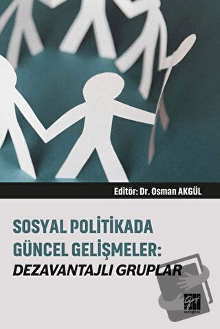 Sosyal Politikada Güncel Gelişmeler: Dezavantajlı Gruplar - Osman Akgü