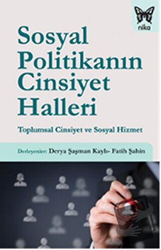 Sosyal Politikanın Cinsiyet Halleri - Derya Şaşman Kaylı - Nika Yayıne